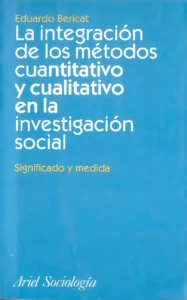 La Integración de los Métodos Cuantitativo y Cualitativo en la Investigación Social